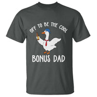 Funny Stepdad Silly Goose T Shirt Off To Be The Cool Bonus Dad