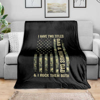 Funny Stepdad Throw Blanket I Have Two Titles Dad And Bonus Dad Camo American Flag