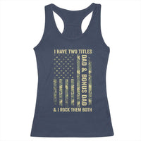 Funny Stepdad Racerback Tank Top I Have Two Titles Dad And Bonus Dad Camo American Flag