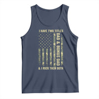 Funny Stepdad Tank Top I Have Two Titles Dad And Bonus Dad Camo American Flag