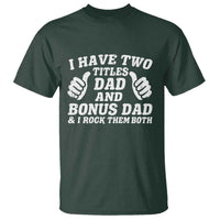 Funny Stepdad T Shirt I Have Two Titles Dad And Bonus Dad