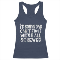 Funny Stepdad Gifts Racerback Tank Top If Bonus Dad Cant Fix It Stepfather Fathers Day