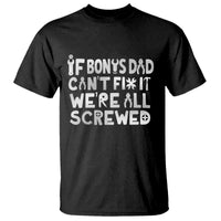 Funny Stepdad Gifts T Shirt If Bonus Dad Cant Fix It Stepfather Fathers Day