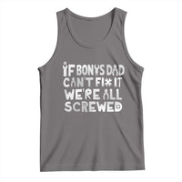 Funny Stepdad Gifts Tank Top If Bonus Dad Cant Fix It Stepfather Fathers Day