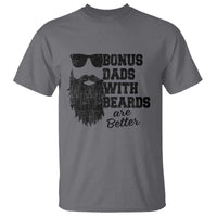 Bonus Dads With Beards Are Better T Shirt Retro Step Dad Fathers Day