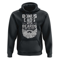 Bonus Dads With Beards Are Better Hoodie Funny Stepdad Stepfather Fathers Day