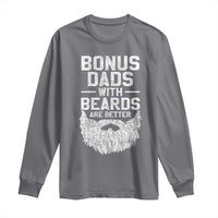 Bonus Dads With Beards Are Better Long Sleeve Shirt Funny Stepdad Stepfather Fathers Day