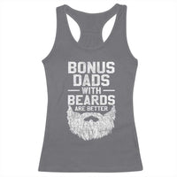 Bonus Dads With Beards Are Better Racerback Tank Top Funny Stepdad Stepfather Fathers Day