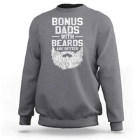 Bonus Dads With Beards Are Better Sweatshirt Funny Stepdad Stepfather Fathers Day