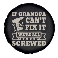 Cool Grandpa Spare Tire Cover If Grandpa Cant Fix It Were All Screwed Gift From Granddaughter Grandson