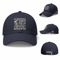 Cool Grandpa Baseball Cap If Grandpa Cant Fix It Were All Screwed Gift From Granddaughter Grandson