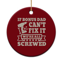 Funny Stepdad Ceramic Ornament Retro If Bonus Dad Cant Fix It Were All Screwed