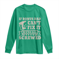 Funny Stepdad Long Sleeve Shirt Retro If Bonus Dad Cant Fix It Were All Screwed