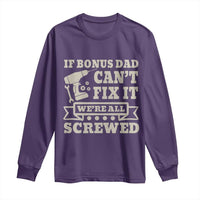 Funny Stepdad Long Sleeve Shirt Retro If Bonus Dad Cant Fix It Were All Screwed