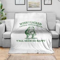 Sarcastic Overthinking Frog Coffee Meme Throw Blanket Wish I Lacked Critical Thinking Skills Y'all Seem So Happy