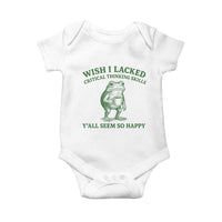 Sarcastic Overthinking Frog Coffee Meme Baby Onesie Wish I Lacked Critical Thinking Skills Y'all Seem So Happy