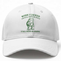 Sarcastic Overthinking Frog Coffee Meme Baseball Cap Wish I Lacked Critical Thinking Skills Y'all Seem So Happy