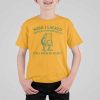 Sarcastic Overthinking Frog Coffee Meme T Shirt For Kid Wish I Lacked Critical Thinking Skills Y'all Seem So Happy