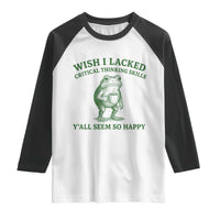 Sarcastic Overthinking Frog Coffee Meme Raglan Shirt Wish I Lacked Critical Thinking Skills Y'all Seem So Happy