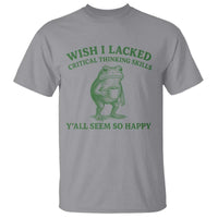 Sarcastic Overthinking Frog Coffee Meme T Shirt Wish I Lacked Critical Thinking Skills Y'all Seem So Happy