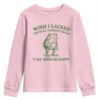 Sarcastic Overthinking Frog Coffee Meme Youth Sweatshirt Wish I Lacked Critical Thinking Skills Y'all Seem So Happy