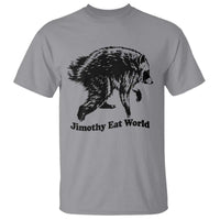 Jimothy Eat World Funny Viral Raccoon Seattle Trash Panda T Shirt