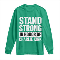 Stand Strong in Honor of Charlie Kirk Long Sleeve Shirt - Wonder Print Shop