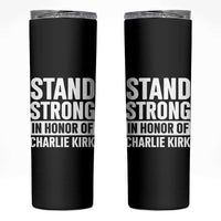 Stand Strong in Honor of Charlie Kirk Skinny Tumbler - Wonder Print Shop