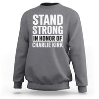 Stand Strong in Honor of Charlie Kirk Sweatshirt - Wonder Print Shop