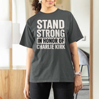 Stand Strong in Honor of Charlie Kirk T Shirt For Women - Wonder Print Shop
