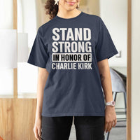 Stand Strong in Honor of Charlie Kirk T Shirt For Women - Wonder Print Shop
