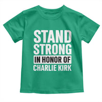 Stand Strong in Honor of Charlie Kirk Toddler T Shirt - Wonder Print Shop