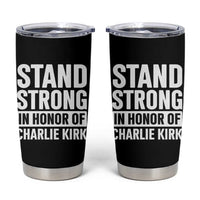 Stand Strong in Honor of Charlie Kirk Tumbler Cup - Wonder Print Shop