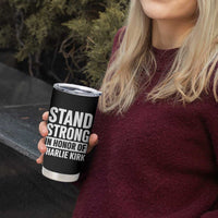 Stand Strong in Honor of Charlie Kirk Tumbler Cup - Wonder Print Shop
