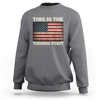Retro This is The Turning Point Sweatshirt Vintage USA Freedom Patriotic America Flag - Wonder Print Shop