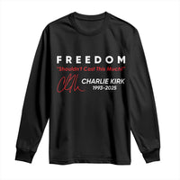 Charlie Kirk Memorial Long Sleeve Shirt Freedom Shouldnt Cost This Much - Wonder Print Shop