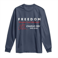 Charlie Kirk Memorial Long Sleeve Shirt Freedom Shouldnt Cost This Much - Wonder Print Shop