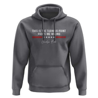 This is The Turning Point Hoodie Charlie Kirk Prove Me Wrong - Wonder Print Shop