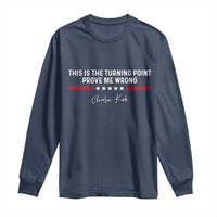 This is The Turning Point Long Sleeve Shirt Charlie Kirk Prove Me Wrong - Wonder Print Shop