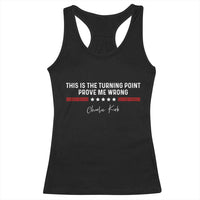 This is The Turning Point Racerback Tank Top Charlie Kirk Prove Me Wrong - Wonder Print Shop