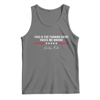 This is The Turning Point Tank Top Charlie Kirk Prove Me Wrong - Wonder Print Shop