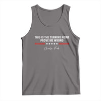 This is The Turning Point Tank Top Charlie Kirk Prove Me Wrong - Wonder Print Shop