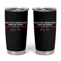 This is The Turning Point Tumbler Cup Charlie Kirk Prove Me Wrong - Wonder Print Shop