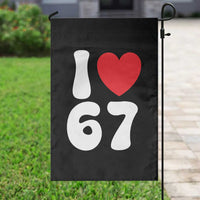 I Love 67 Garden Flag 67th Birthday Six Seven Funny Gen Alpha Slang Saying - Wonder Print Shop