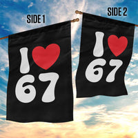 I Love 67 Garden Flag 67th Birthday Six Seven Funny Gen Alpha Slang Saying - Wonder Print Shop