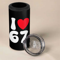 I Love 67 4 in 1 Can Cooler Tumbler 67th Birthday Six Seven Funny Gen Alpha Slang Saying - Wonder Print Shop