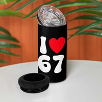 I Love 67 4 in 1 Can Cooler Tumbler 67th Birthday Six Seven Funny Gen Alpha Slang Saying - Wonder Print Shop