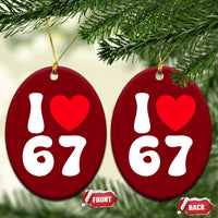 I Love 67 Ceramic Ornament 67th Birthday Six Seven Funny Gen Alpha Slang Saying - Wonder Print Shop