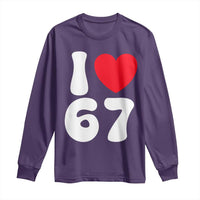I Love 67 Long Sleeve Shirt 67th Birthday Six Seven Funny Gen Alpha Slang Saying - Wonder Print Shop