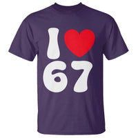 I Love 67 T Shirt 67th Birthday Six Seven Funny Gen Alpha Slang Saying - Wonder Print Shop